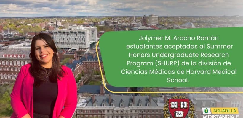 Estudiante aceptada en el Summer Honors Undergraduate Research Program (SHURP) de la División de Ciencias Médicas de Harvard Medical School.
