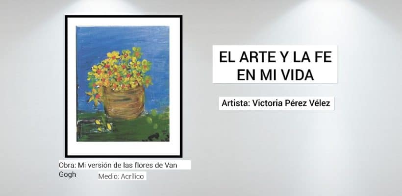 Exhibición virtual: «El arte y la Fe en mi vida»