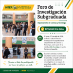 Inter Investiga – Foro de Investigación Subgraduado | Departamento de Ciencias y Tecnología